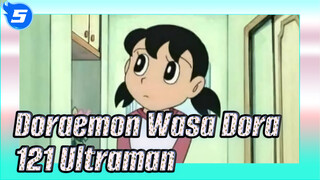 Doraemon Wasa Dora
121 Ultraman_5