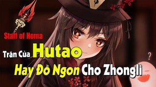 [Genshin Impact] Hàng Trấn phái Của Hutao Hay Đồ Ngon Cho Zhongli? Vũ Khí Staff of Homa | Nguyên Kỷ