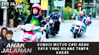 KONVOI MOTOR CARI ABAH RAYA YANG HILANG TANPA KABAR - ANAK JALANAN EPS 143