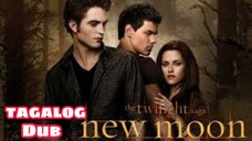 TWILIGHT SAGA: NEW MOON 2009 TAGALOG DUB