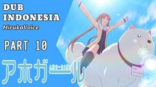 [ FANDUB INDO ] Skuyy - Aho Girl Part 10