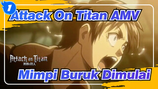 [Attack On Titan AMV] Mimpi Buruk Dimulai_C1