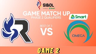 SMART OMEGA VS RSG PH | GAME 2 | SIBOL QUALIFIERS PHASE 2