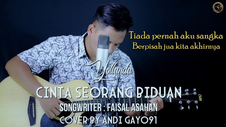 CINTA SEORANG BIDUAN - YOLLANDA || COVER BY ANDI GAYO91 ( AKUSTIK VERSION )