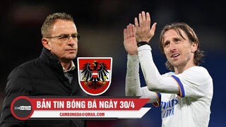 Bản tin Bóng đá ngày 30/4 | HLV Rangnick dẫn dắt tuyển Áo; Luka Modric gia hạn Real Madrid