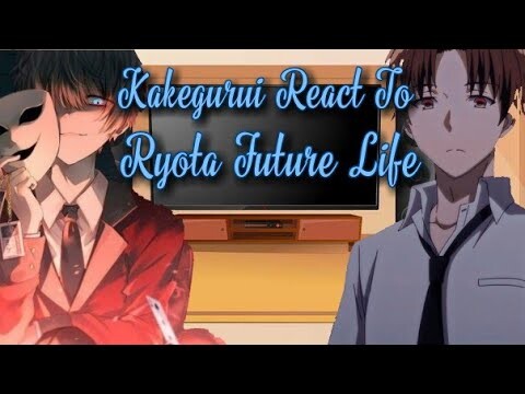 Kakegurui React To Ryota Future Life ∆TRASP∆