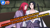Naruto | Rangkuman Adegan 4
[Sasuke Uchiha & Sakura Haruno]_6