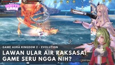 HAKKU?! LAWAN MONSTER NAGA AIR! AURA KINGDOM 2