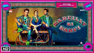 Bareilly Ki Barfi | Hindi movie (2017)