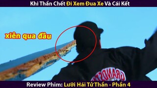 Review Phim Kinh Dị: Khi Thần Ch.ết Đi Xem Đua Xe Và Cái Kết | Final Destination 4 | Xi Nê Review