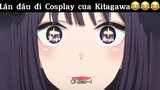 Lầm đầu đi cosplay của Kitagawa