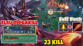 Siêu Phẩm Elsu 23 Kill Cùng Megakill Cháy Như Phi Phai Của Top Elsu Trong Lòng Người Hâm Mộ