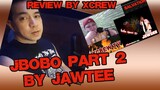 Jbobo part 2 by Jawtee Review and Reaction by Xcrew