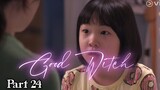 GOOD WITCH EP 8_ PART 24 TAGALOG DUBBED