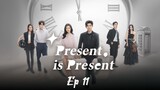 🇨🇳Present is Present | Episode 11 | English Subtitles