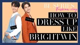 How to Dress Up like BRIGHTWIN | Recreating BL Series Fashion #GlobeBrightWin