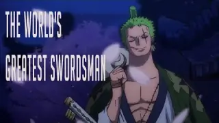 One Piece AMV/ASMV - The World's Greatest Swordsman Roronoa Zoro