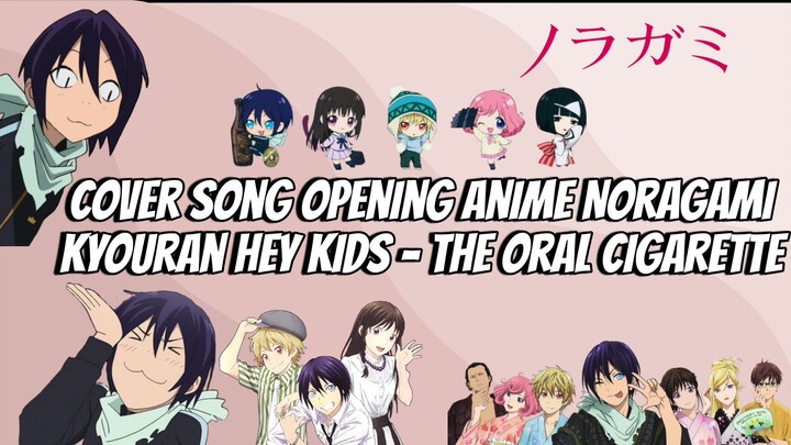 Cover Song Opening Anime Noragami - Kyouran Hey Kids - The Oral Cigarette