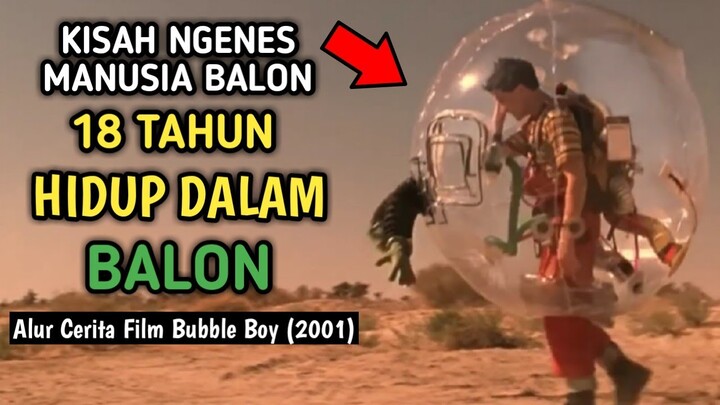 Kisah Perjuangan Hidup MANUSIA BALON || Alur Cerita Film Bubble Boy (2001)