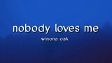 Winona Oak - Nobody Loves Me (Lyrics) feat. ELIO