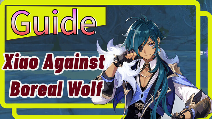 Xiao Against Boreal Wolf Guide