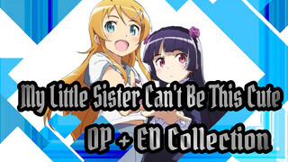 My Little Sister Can't Be This Cute|OP + ED Collection （All Seasons)