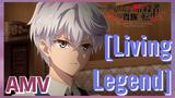 [Living Legend]   AMV
