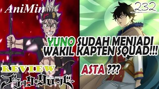 KEREN!! YUNO SUDAH MENJADI WAKIL KAPTEN | ASTA?? | Review Black Clover Chapter 232