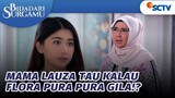 Akhirnya! Mama Lauza Tahu Flora Hanya Pura-pura Gila | Bidadari Surgamu - Episode 388
