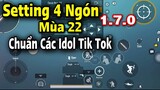 PUBG Mobile | ( Mới ) Show CODE Setting 4 Ngón Mùa 22 Cực Dễ Dùng | Thao Tác Như Các Idol Tik Tok