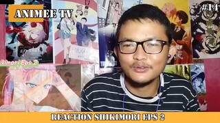 REACTION ANIME SHIKIMORI EPS 2 #14