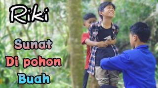 riki SUNAT di pohon buah❗sunat lucu | diwan dan bocil | muhyi official