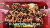 kampung latah the mummy (2022) full