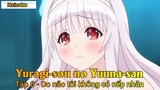 Yuragi-sou no Yuuna-san Tập 6 - Do não tôi không có nếp nhăn