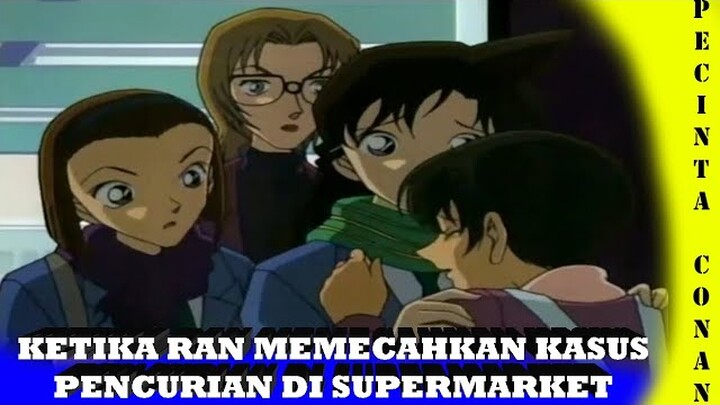 Ketika Ran Memecahkan sebuah misteri pencurian di sebuah supermarket