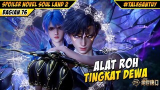 Huo Yuhao Mendapatkan Alat Roh Tingkat Dewa - SOUL LAND 2 DONGHUA 76