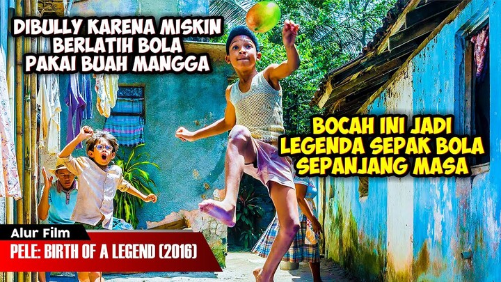 BOCAH MISKIN DARI DESA MENJADI LEGENDA SEPAK BOLA | ALUR CERITA FILM PELE BIRTH OF A LEGEND (2016)