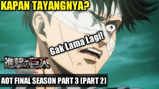 AOT FINAL PART 3 (PART 2) Bentar lagi!