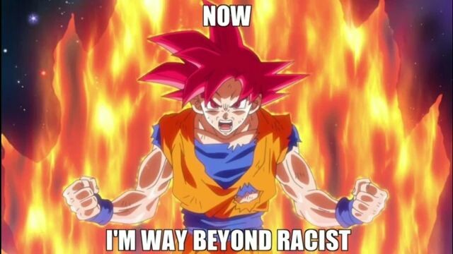 Goku getting racist