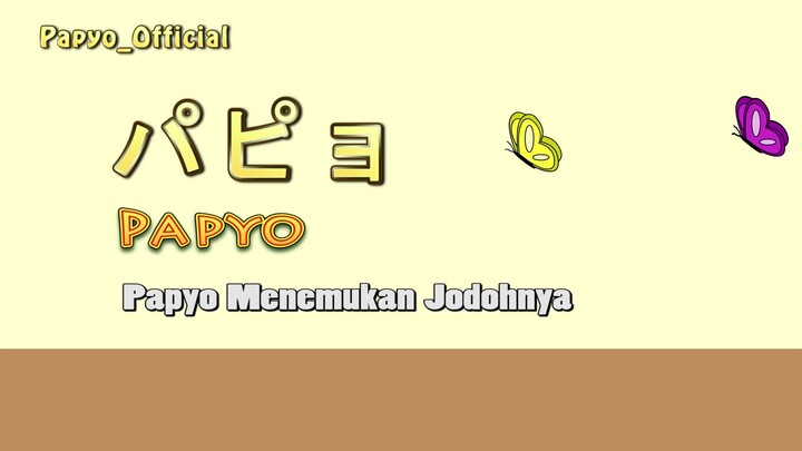 Papyo Menemukan Jodohnya