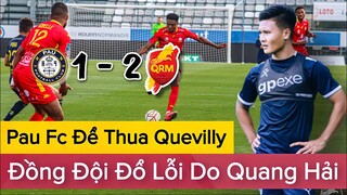 🔴NÓNG: 1 Cầu Thủ PAU FC Trách QUANG HẢI, Đổ Lỗi Trận Thua Của PAU FC Trước QUEVILLY Là Do QUANG HẢI?