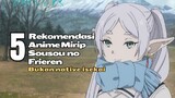 Bukan Native Isekai, 5 Rekomendasi Anime Fantasi Mirip Sousou no Frieren