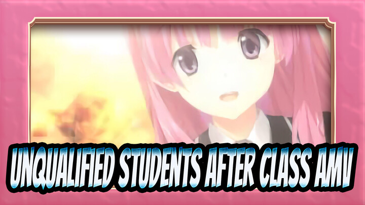 [[Unqualified Students After Class AMV] HoWLiNG HeaRT/Dự thi/Youqi_D
