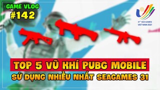 GVlog 142 | TOP 5 VŨ KHÍ PUBG MOBILE ĐƯỢC SỬ DỤNG NHIỀU NHẤT SEA GAMES 31 ! Nam Art