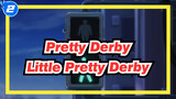 Pretty Derby|[MAD]Little School of Little Pretty Derby_2