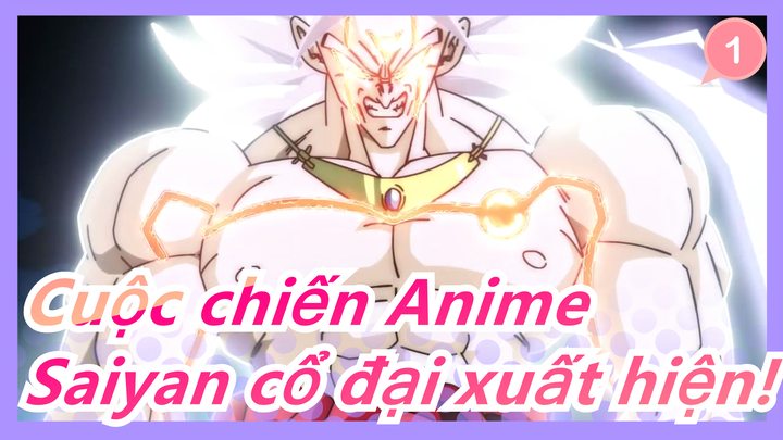 [Cuộc chiến Anime] Saiyan cổ đại xuất hiện! Để như thần_1