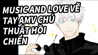 Music and Love | Vẽ tay AMV /Chú Thuật Hồi Chiến