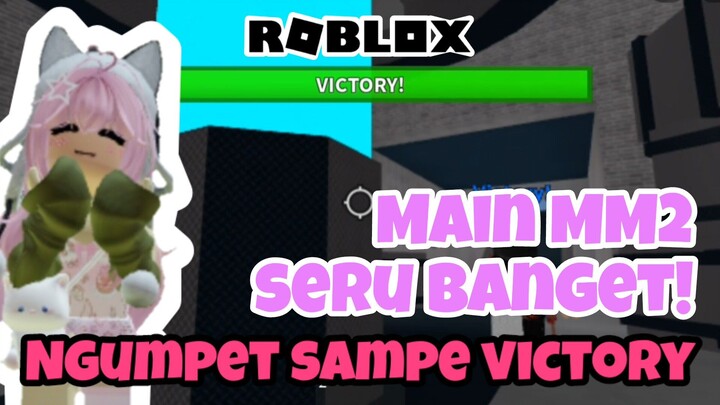 Roblox : Main MM2 Seru Banget! Ngumpet Sampe Victory 😂