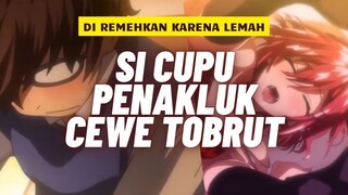 Di Remehkan Padahal Penakluk Wanita Tobrut - Alur Cerita Hanime