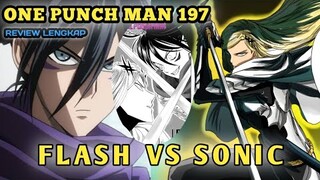 PERTARUNGAN CEPAT FLASH VS SONIC 🔥 ° REVIEW ONE PUNCH MAN CHAPTER 197